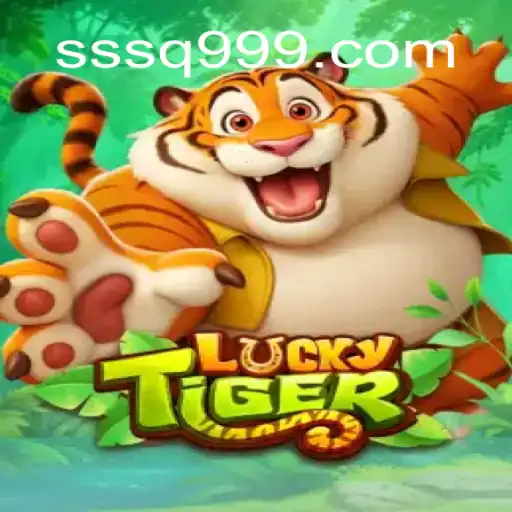 Descubra o Fascinante Mundo de LuckyTiger em SSSQ.COM